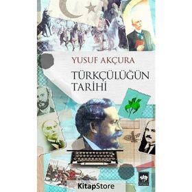 TÜRKÇÜLÜK TÜRKÇÜLÜĞÜN TARIHI GELİŞİMİ - YUSUF AKÇURA
