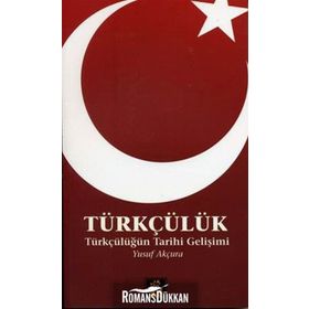TÜRKÇÜLÜK TÜRKÇÜLÜĞÜN TARIHI GELİŞİMİ - YUSUF AKÇURA