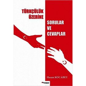 Türkçülük Üzerine Sorular ve Cevaplar - Hasan Kocabey
