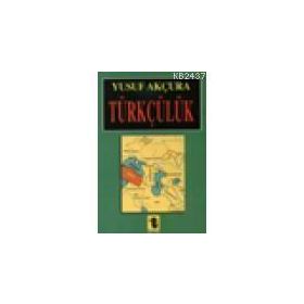 TÜRKÇÜLÜK - YUSUF AKÇURAOĞLU