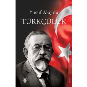 TÜRKÇÜLÜK - YUSUF AKÇURAOĞLU
