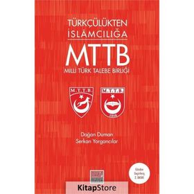Türkçülükten İslamcılığa Milli Türk Talebe Birliği - Doğan Duman Serkan Yorgancılar