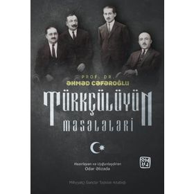 Türkcülüyün Meseleleri - Oder Alizade