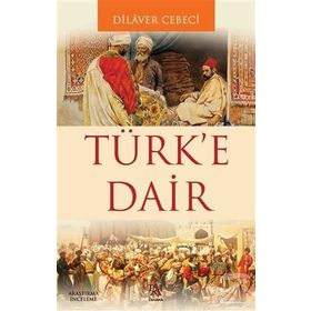 TÜRKE DAIR - DILAVER CEBECI