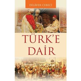 TÜRKE DAIR - DILAVER CEBECI