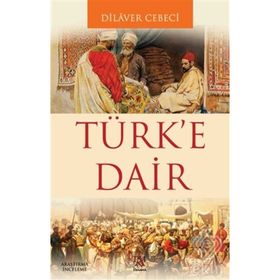 TÜRKE DAIR - DILAVER CEBECI