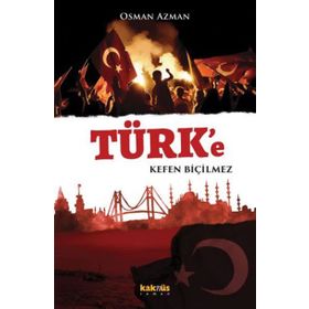 Türk'e Kefen Biçilmez / Osman Azman