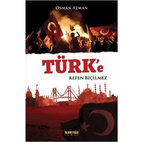Türk'e Kefen Biçilmez / Osman Azman