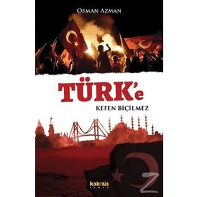 Türk'e Kefen Biçilmez / Osman Azman