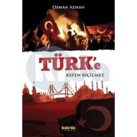 Türk'e Kefen Biçilmez / Osman Azman