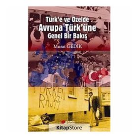 Türk’e ve Özelde Avrupa Türk’üne Genel Bir Bakış - Murat Gedik