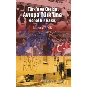 Türk’e ve Özelde Avrupa Türk’üne Genel Bir Bakış - Murat Gedik