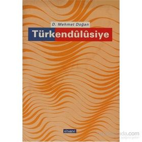 TÜRKENDÜLÜSİYE - D. MEHMET DOĞAN