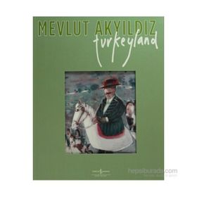 TURKEYLAND - MEVLUT AKYILDIZ