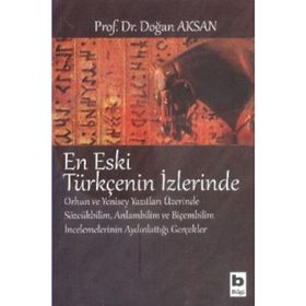 TURKIC EN ESKI TÜRKÇE'NİN İZLERİNDE FOLLOWING THE TRACES OF PRE - DOĞAN AKSAN (ISBN:978975654230X)