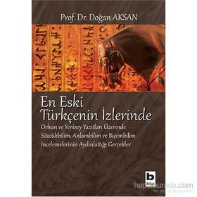 TURKIC EN ESKI TÜRKÇE'NİN İZLERİNDE FOLLOWING THE TRACES OF PRE - DOĞAN AKSAN (ISBN:978975654230X)