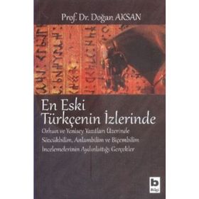 TURKIC EN ESKI TÜRKÇE'NİN İZLERİNDE FOLLOWING THE TRACES OF PRE - DOĞAN AKSAN (ISBN:978975654230X)
