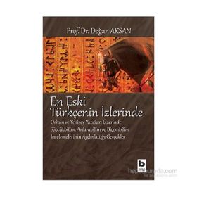 TURKIC EN ESKI TÜRKÇE'NİN İZLERİNDE FOLLOWING THE TRACES OF PRE - DOĞAN AKSAN (ISBN:978975654230X)