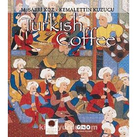 TURKISH COFFEE - KEMALETTIN KUZUCU;M. SABRI KOZ