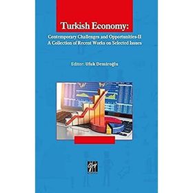 Turkish Economy - Contemporary Challenges and Opportunities II - Ufuk Demiroğlu