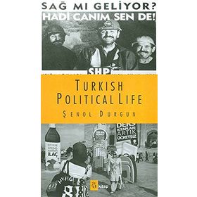 Turkish Political Life - Şenol Durgun