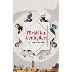 Türkistan Ceditçileri / İzzetullah Zeki