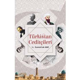 Türkistan Ceditçileri / İzzetullah Zeki