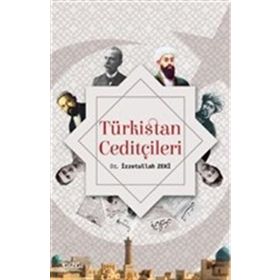 Türkistan Ceditçileri / İzzetullah Zeki