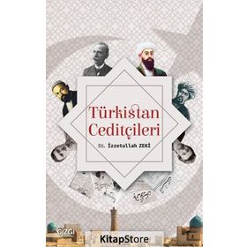 Türkistan Ceditçileri / İzzetullah Zeki