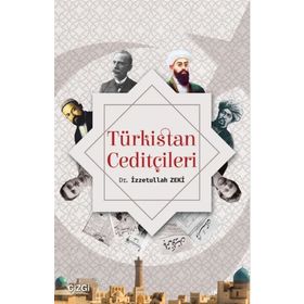 Türkistan Ceditçileri / İzzetullah Zeki