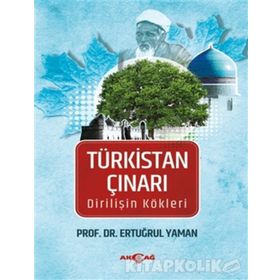 Türkistan Çınarı - Prof. Dr. Ertuğrul Yaman