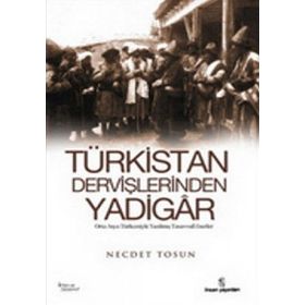 TÜRKİSTAN DERVİŞLERİNDEN YADIGAR - NECDET TOSUN