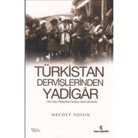 TÜRKİSTAN DERVİŞLERİNDEN YADIGAR - NECDET TOSUN