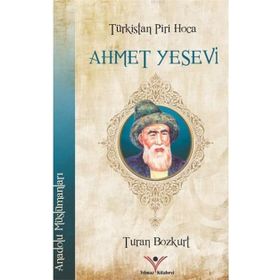 Türkistan Piri Hoca Ahmet Yesevi - Dr. Turhan Bozkurt