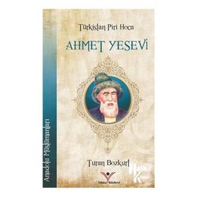 Türkistan Piri Hoca Ahmet Yesevi - Dr. Turhan Bozkurt