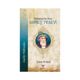 Türkistan Piri Hoca Ahmet Yesevi - Dr. Turhan Bozkurt
