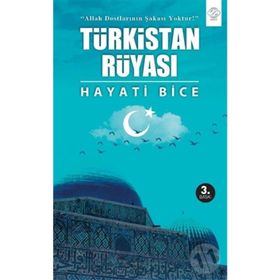 Türkistan Rüyası - Hayati Bice