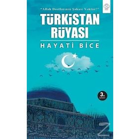 Türkistan Rüyası - Hayati Bice