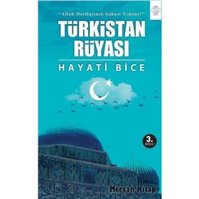 Türkistan Rüyası - Hayati Bice