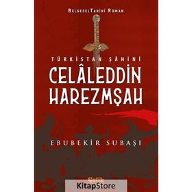Türkistan Şahini Celaleddin Harezmşah - Ebubekir Subaşı