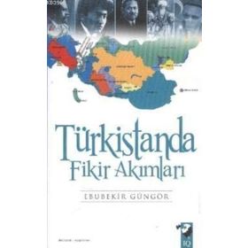 TÜRKİSTAN'DA FIKIR AKIMLARI - EBUBEKIR GÜNGÖR