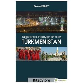 Türkistanda Parlayan Bir Yıldız - Türkmenistan - Yaşar Koca