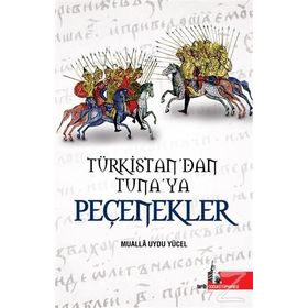 Türkistan'dan Tuna'ya Peçenekler - Doğu Yücel