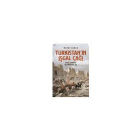 Türkistan'ın İşgal Çağı Beyaz General Skobelev 1843-1882 - Murat Özkan