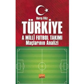 Türkiye A Millî Futbol Takımı Maçlarının Analizi Barış Filiz