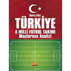 Türkiye A Millî Futbol Takımı Maçlarının Analizi Barış Filiz