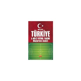 Türkiye A Millî Futbol Takımı Maçlarının Analizi Barış Filiz