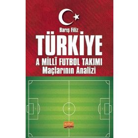 Türkiye A Millî Futbol Takımı Maçlarının Analizi Barış Filiz