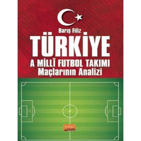 Türkiye A Millî Futbol Takımı Maçlarının Analizi Barış Filiz