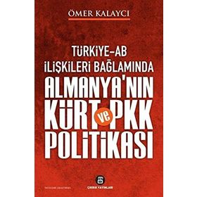 Türkiye-AB İlişkileri Bağlamında Almanya’nın Kürt ve PKK Politikası